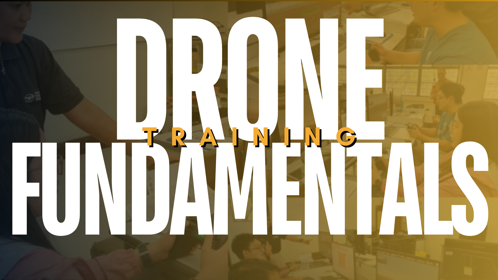 DRONE FUNDAMENTALS TRAINING